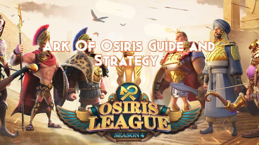 Ark Of Osiris Guide and Strategy AOO Rise of Kingdoms