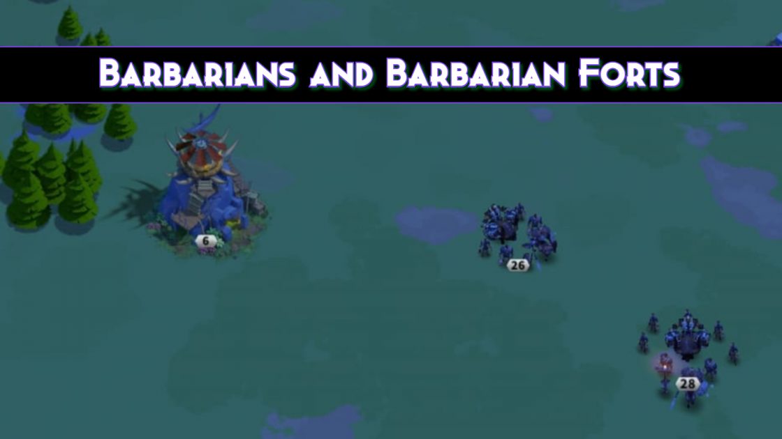 Rise Of Kingdoms Barbarian Forts and Barbarians