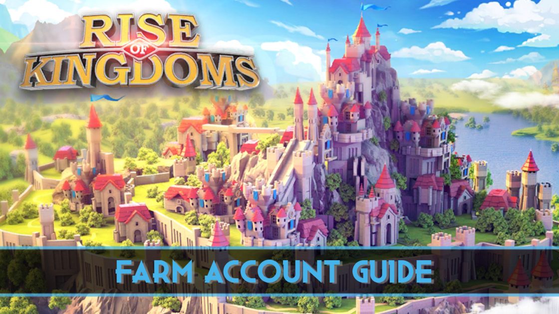 Farm Account Guide Rise Of Kingdoms