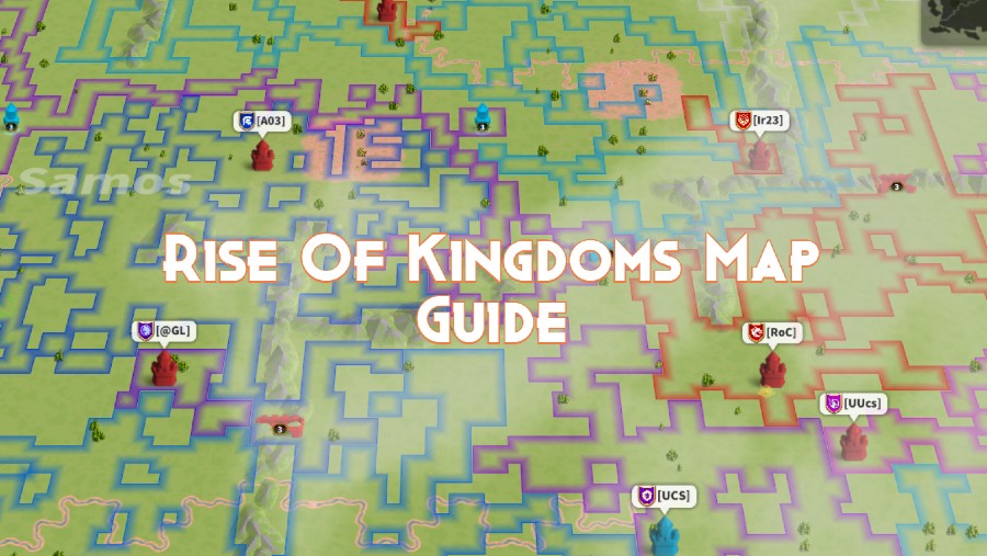 Rise Of Kingdoms Map Guide