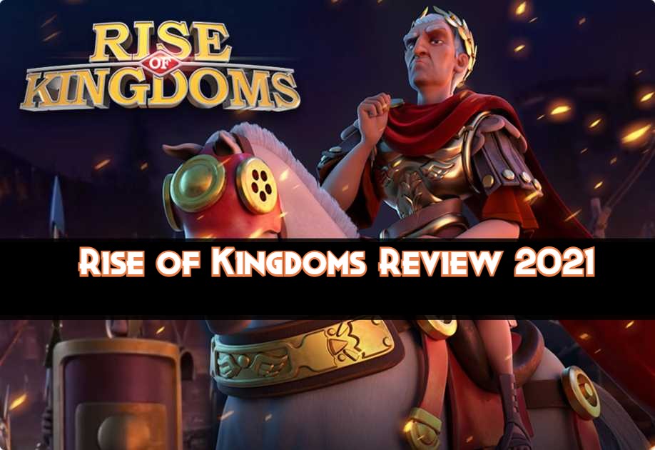 Rise of Kingdoms Review 2023 – Is Rise of Kingdoms good?