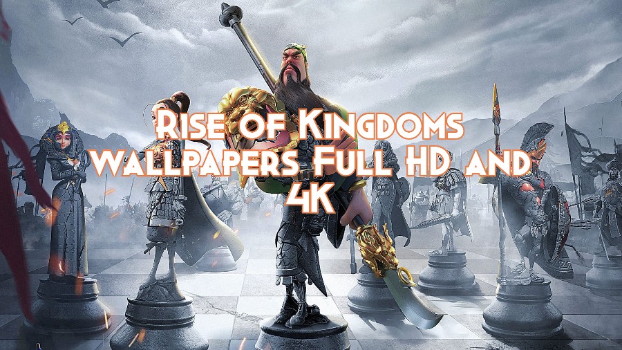 Rise of Kingdoms Wallpapers Full HD and 4K